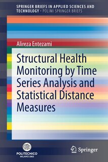 Front cover_Structural Health Monitoring By Time Series Analysis And Statistical Distance Measures