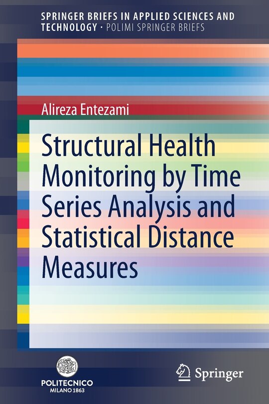 Front cover_Structural Health Monitoring By Time Series Analysis And Statistical Distance Measures