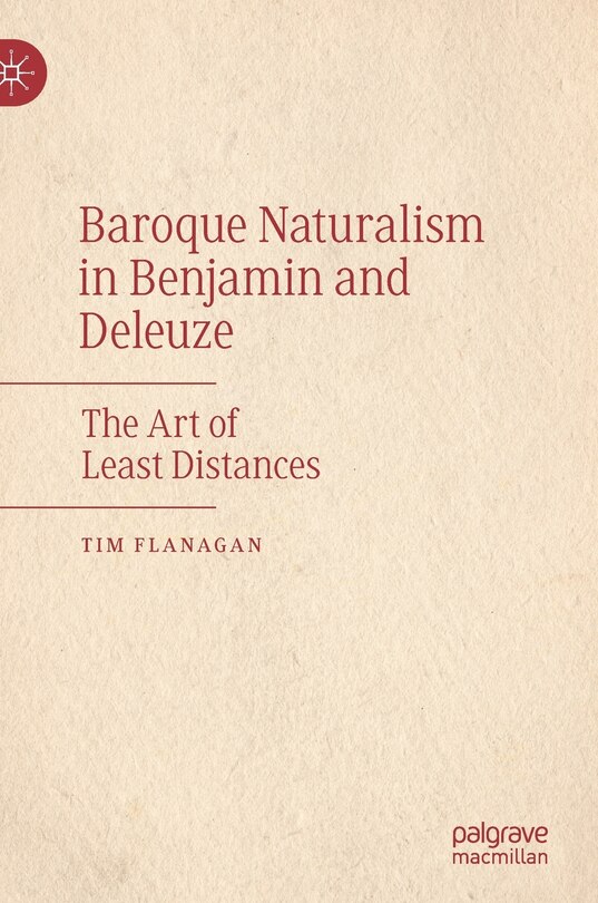 Front cover_Baroque Naturalism In Benjamin And Deleuze