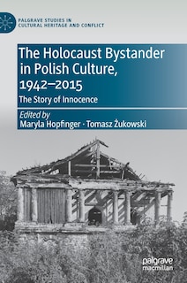 Couverture_The Holocaust Bystander in Polish Culture, 1942-2015