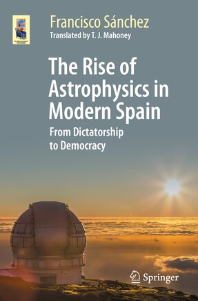 The Rise Of Astrophysics In Modern Spain: From Dictatorship To Democracy