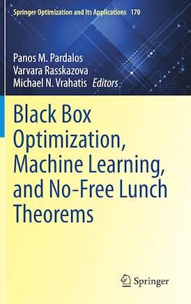 Black Box Optimization, Machine Learning, And No-free Lunch Theorems