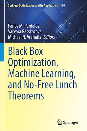 Black Box Optimization, Machine Learning, and No-Free Lunch Theorems