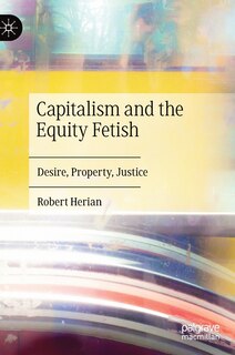 Front cover_Capitalism And The Equity Fetish