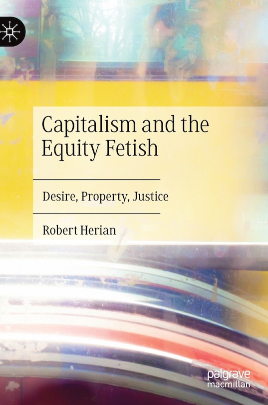 Front cover_Capitalism And The Equity Fetish