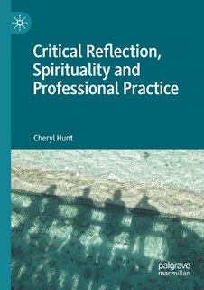 Front cover_Critical Reflection, Spirituality and Professional Practice