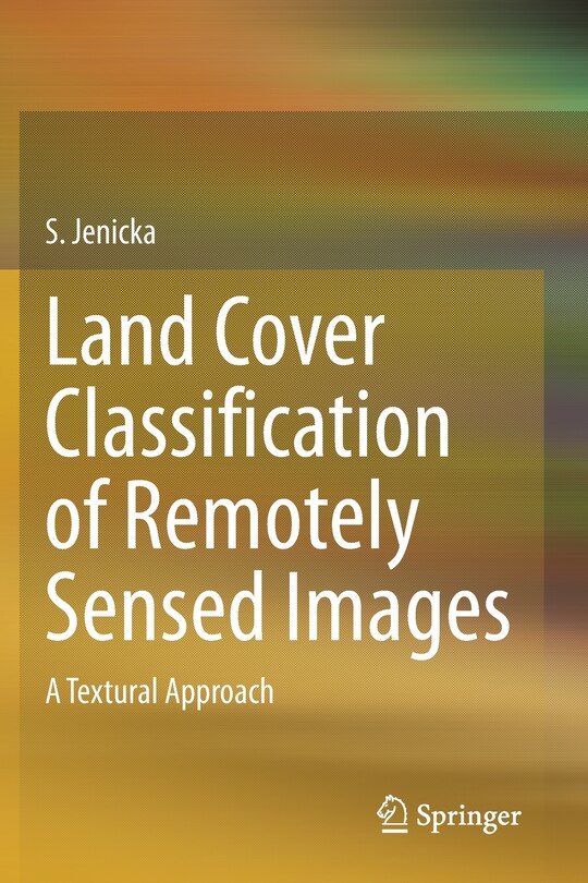 Front cover_Land Cover Classification Of Remotely Sensed Images