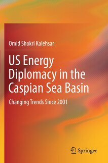 Front cover_US Energy Diplomacy in the Caspian Sea Basin