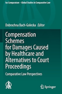 Couverture_Compensation Schemes for Damages Caused by Healthcare and Alternatives to Court Proceedings