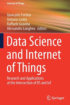 Data Science And Internet Of Things: Research And Applications At The Intersection Of Ds And Iot