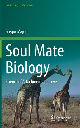 Soul Mate Biology: Science Of Attachment And Love