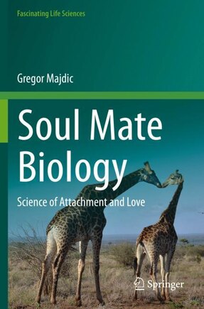 Soul Mate Biology: Science Of Attachment And Love