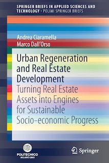 Urban Regeneration And Real Estate Development: Turning Real Estate Assets Into Engines For Sustainable Socio-economic Progress