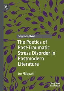 Front cover_The Poetics of Post-Traumatic Stress Disorder in Postmodern Literature