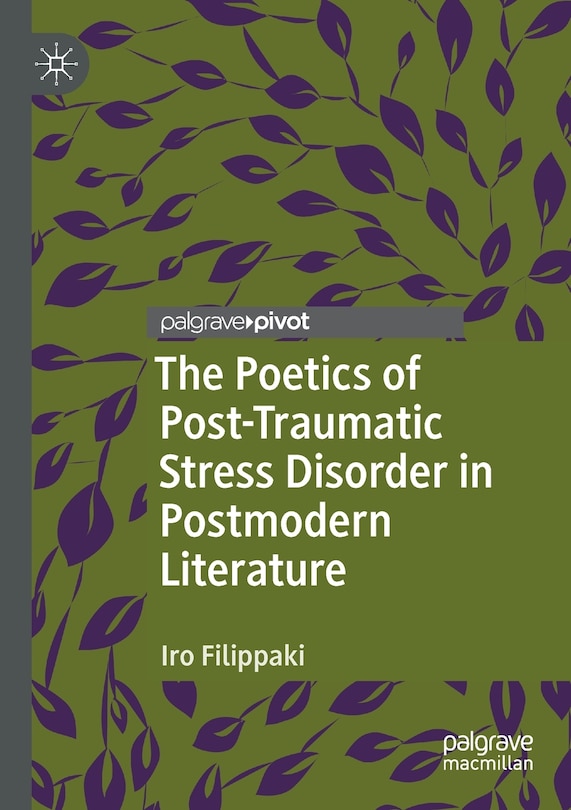 Front cover_The Poetics of Post-Traumatic Stress Disorder in Postmodern Literature