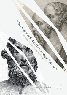 The Origins of Radical Criminology, Volume II: From Classical Greece to Early Christianity