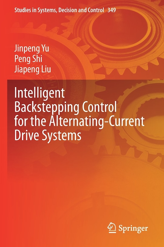 Front cover_Intelligent Backstepping Control For The Alternating-current Drive Systems