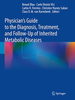 Front cover_Physician's Guide to the Diagnosis, Treatment, and Follow-Up of Inherited Metabolic Diseases