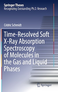 Front cover_Time-resolved Soft X-ray Absorption Spectroscopy Of Molecules In The Gas And Liquid Phases