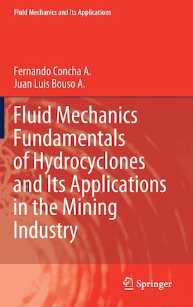 Fluid Mechanics Fundamentals Of Hydrocyclones And Its Applications In The Mining Industry