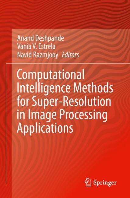 Front cover_Computational Intelligence Methods for Super-Resolution in Image Processing Applications