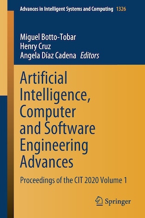 Artificial Intelligence, Computer And Software Engineering Advances: Proceedings Of The Cit 2020 Volume 1