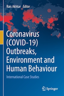 Coronavirus (COVID-19) Outbreaks, Environment and Human Behaviour: International Case Studies