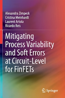 Front cover_Mitigating Process Variability And Soft Errors At Circuit-level For Finfets