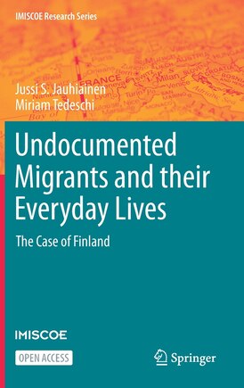 Undocumented Migrants And Their Everyday Lives: The Case Of Finland