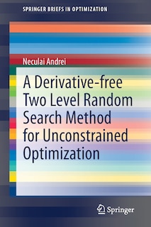 Front cover_A Derivative-free Two Level Random Search Method For Unconstrained Optimization