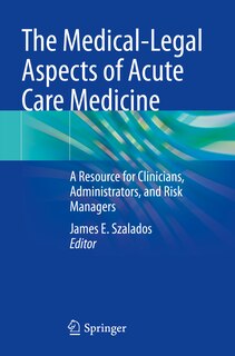 Front cover_The Medical-Legal Aspects of Acute Care Medicine