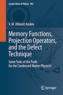 Front cover_Memory Functions, Projection Operators, And The Defect Technique