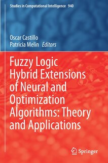 Front cover_Fuzzy Logic Hybrid Extensions of Neural and Optimization Algorithms