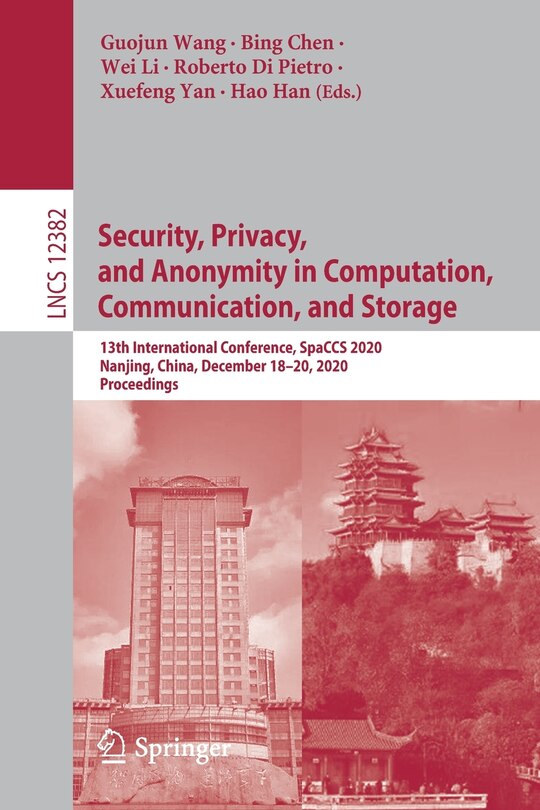 Front cover_Security, Privacy, And Anonymity In Computation, Communication, And Storage
