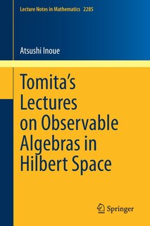 Front cover_Tomita's Lectures On Observable Algebras In Hilbert Space