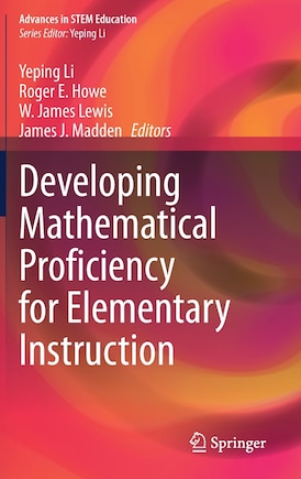 Developing Mathematical Proficiency For Elementary Instruction