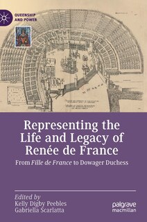 Couverture_Representing The Life And Legacy Of Renee De France