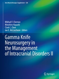 Front cover_Gamma Knife Neurosurgery In The Management Of Intracranial Disorders Ii