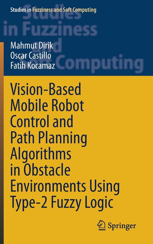 Couverture_Vision-Based Mobile Robot Control and Path Planning Algorithms in Obstacle Environments Using Type-2 Fuzzy Logic