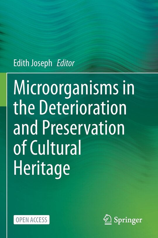 Microorganisms In The Deterioration And Preservation Of Cultural Heritage