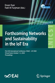 Forthcoming Networks And Sustainability In The Iot Era: First Eai International Conference, Fones - Iot 2020, Virtual Event, October 1-2, 2020, Proceedings