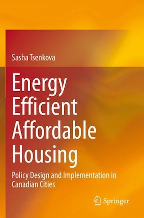 Energy Efficient Affordable Housing: Policy Design and Implementation in Canadian Cities