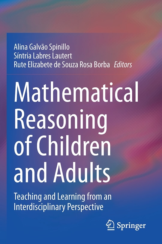 Mathematical Reasoning of Children and Adults: Teaching and Learning from an Interdisciplinary Perspective