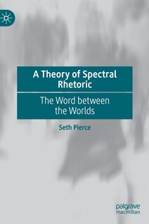 Front cover_A Theory Of Spectral Rhetoric