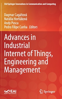 Front cover_Advances In Industrial Internet Of Things, Engineering And Management