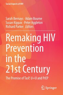 Front cover_Remaking HIV Prevention in the 21st Century