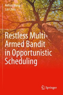 Front cover_Restless Multi-Armed Bandit in Opportunistic Scheduling
