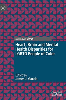 Front cover_Heart, Brain And Mental Health Disparities For Lgbtq People Of Color