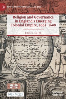 Front cover_Religion and Governance in England's Emerging Colonial Empire, 1601-1698