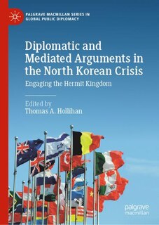 Front cover_Diplomatic And Mediated Arguments In The North Korean Crisis